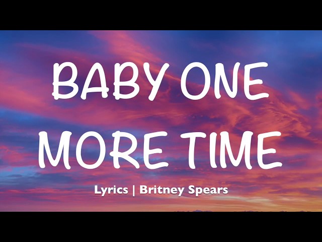 Baby One More Time - Britney Spears (Lyrics) class=