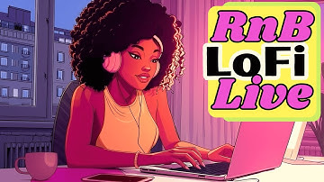 Daily R&B Lofi - Smooth Beats For Productivity & Focus 24/7 [R&B, Lofi Hip Hop]