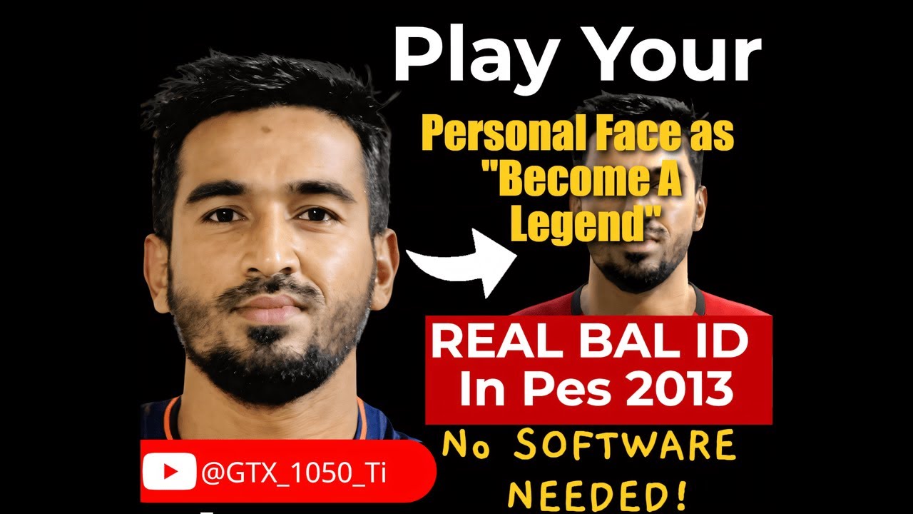 Play Your Personal Face as 'Become A Legend' with Real ID in PES 2013 — No Software Needed!