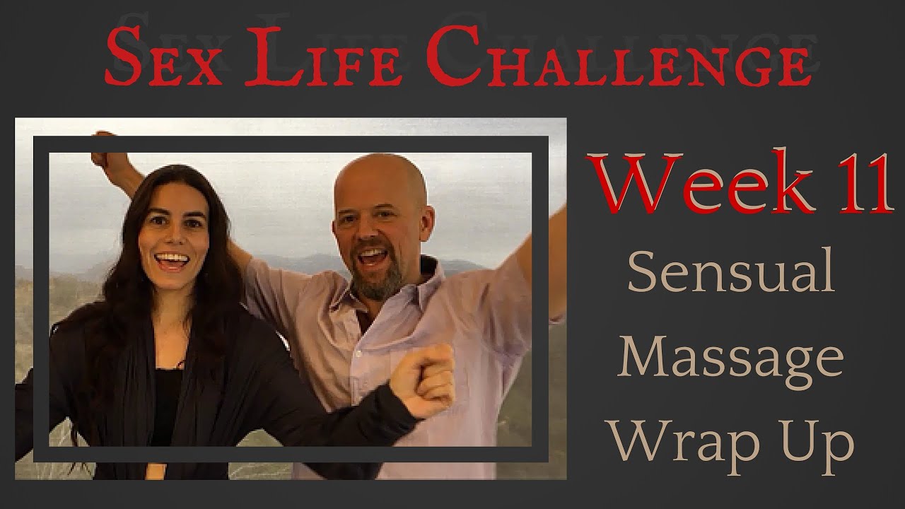 The Sex Challenge: Week 11: Sensual Massage Wrap Up