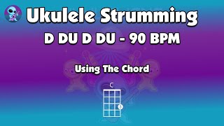 Ukulele Strumming Practice Play Along 1 90bpm