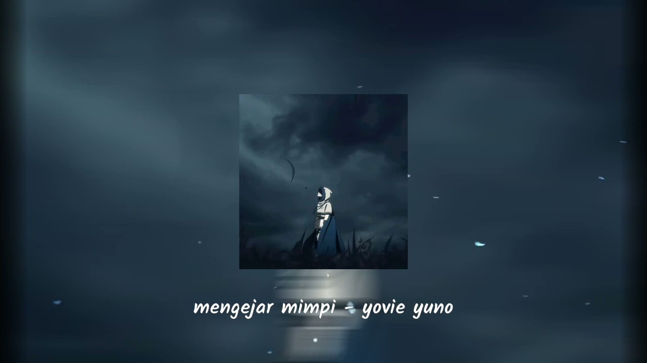 mengejar mimpi (speed up+reverb) - yovie yuno