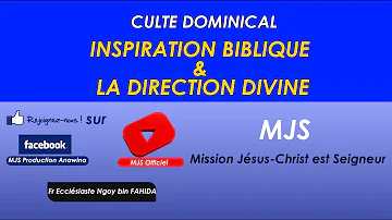 THEME : INSPIRATION BIBLIQUE & LA DIRECTION DIVINE || CULTE DOMINICAL MJS || Fr FAHIDA