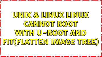 Unix & Linux: Linux cannot boot with u-boot and FIT(flatten image tree)