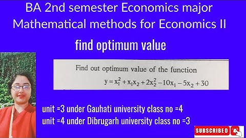 #find optimum value of a function #BA 2nd sem Economics major mathematical methods for Economics II