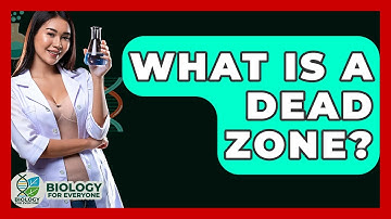 What Is A Dead Zone? - Biology For Everyone
