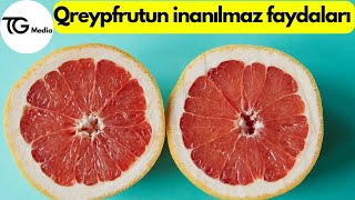 QREYPFRUT HAQQINDA | QREYPFRUTUN İNANILMAZ FAYDALARI VƏ XEYRİ