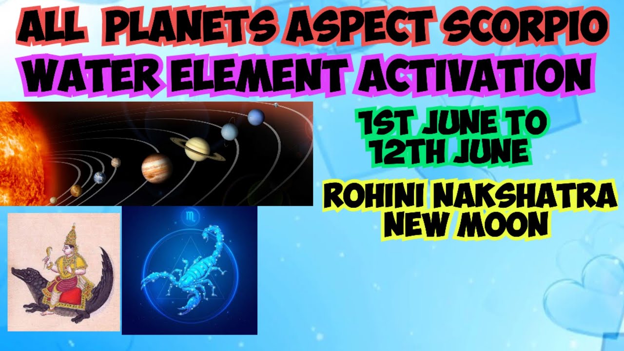 Scorpio Aspected By All Rohini Nakshatra New Moon. Water