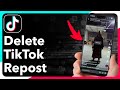 How To Delete A Repost On TikTok