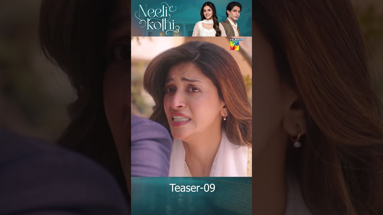 Neeli Kothi - Episode 09 Teaser -  [ Anmol Baloch & Talha Chahour ] - HUM TV
