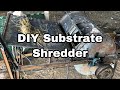 DIY Dayami Substrate Shredder for our mushroom