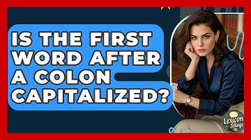 Is The First Word After A Colon Capitalized? - Lexicon Lounge