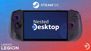 How To Use Nested Desktop On Legion Go S (steamos Tutorial)
