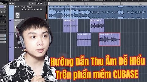 Hướng Dẫn Thu Âm Dễ Hiểu Trên Phần Mềm CUBASE 10 -- 14 | TRUNG KIÊN STUDIO