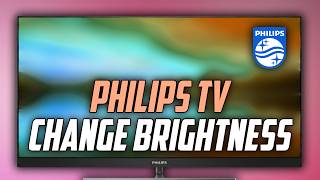 Philips TV how to change Brightness Settings - Full Guide