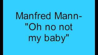 Miniatura de vídeo de "Manfred Mann- Oh no not my baby"