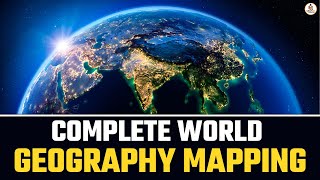 Complete World Geography Mapping @ ONE PLACE | UPSC 2023 - 24 | OnlyIAS