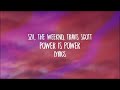 The Weeknd, Travis Scott, SZA - Power is Power (Lyrics) Mp3 Song