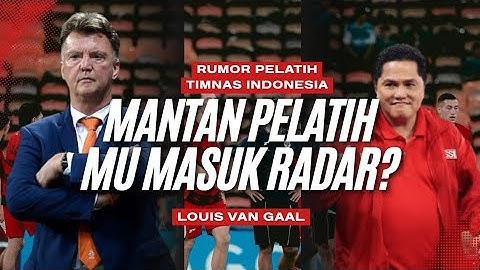 LOUIS VAN GAAL JADI PELATIH TIMNAS INDONESIA ?? || RUMOR PENGGANTI KLUIVERT ||