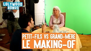 Petit-fils VS Grand-mère : le making-of