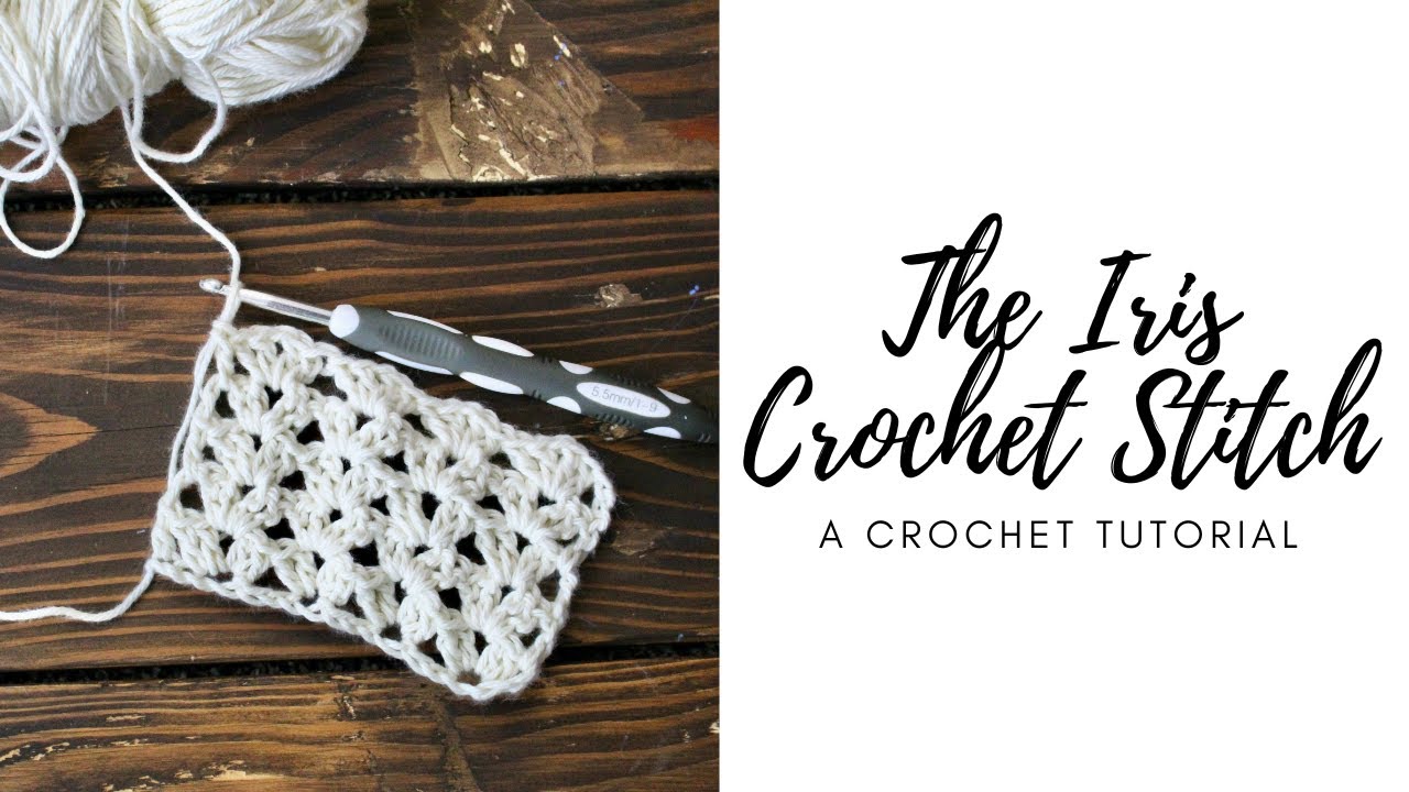 How to Crochet the Iris Stitch: A Beginner Crochet Stitch Tutorial