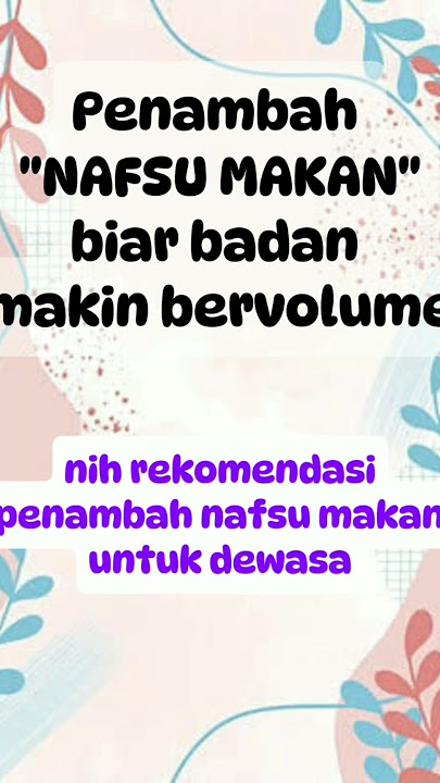 Mau gemuk? Jangan sampai salah pilih obat  penambah nafsu makan #penambahnafsumakan #gemuk