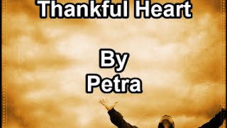 Thankful Heart - Petra  (Lyrics) chords