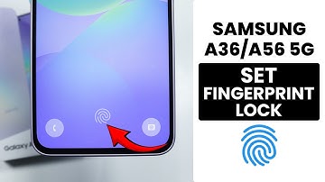 How to Set Up Fingerprint Lock in Samsung A36/A56
