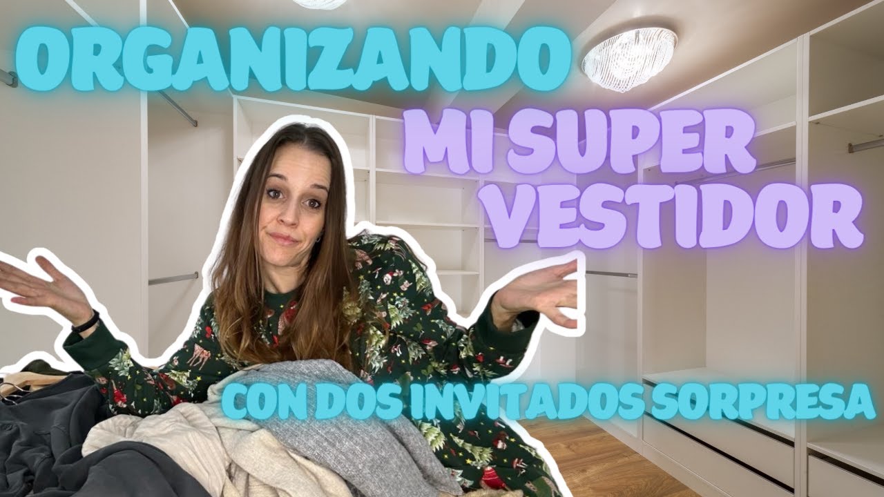 ORGANIZANDO EL SUPER VESTIDOR - YouTube