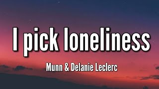Munn - i pick loneliness (with Delanie Leclerc) (song lyrics)