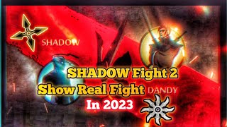 Shadow Fight 2 SHADOW VS DANDY Real Fight  Under 2023??
