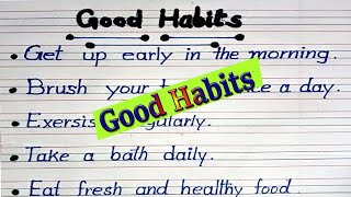 Learn Good Habits| 10 Lines on Good Habits in English| Essay on Good Habits in English (अच्छी आदतें)