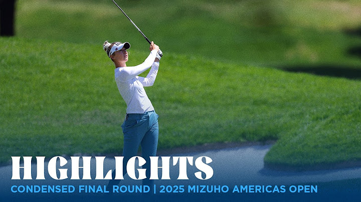 Condensed Final Round Highlights | 2025 Mizuho Americas Open