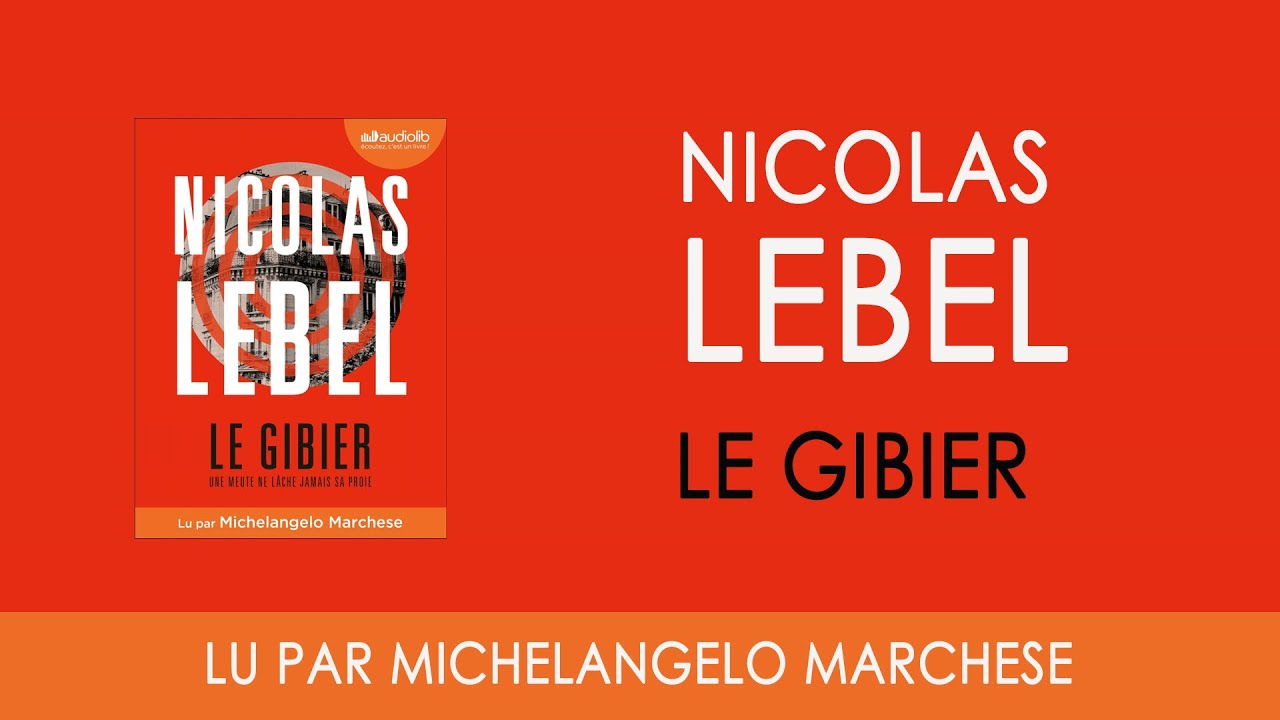 "Le Gibier" de Nicolas Lebel lu par Michelangelo Marchese I Livre audio
