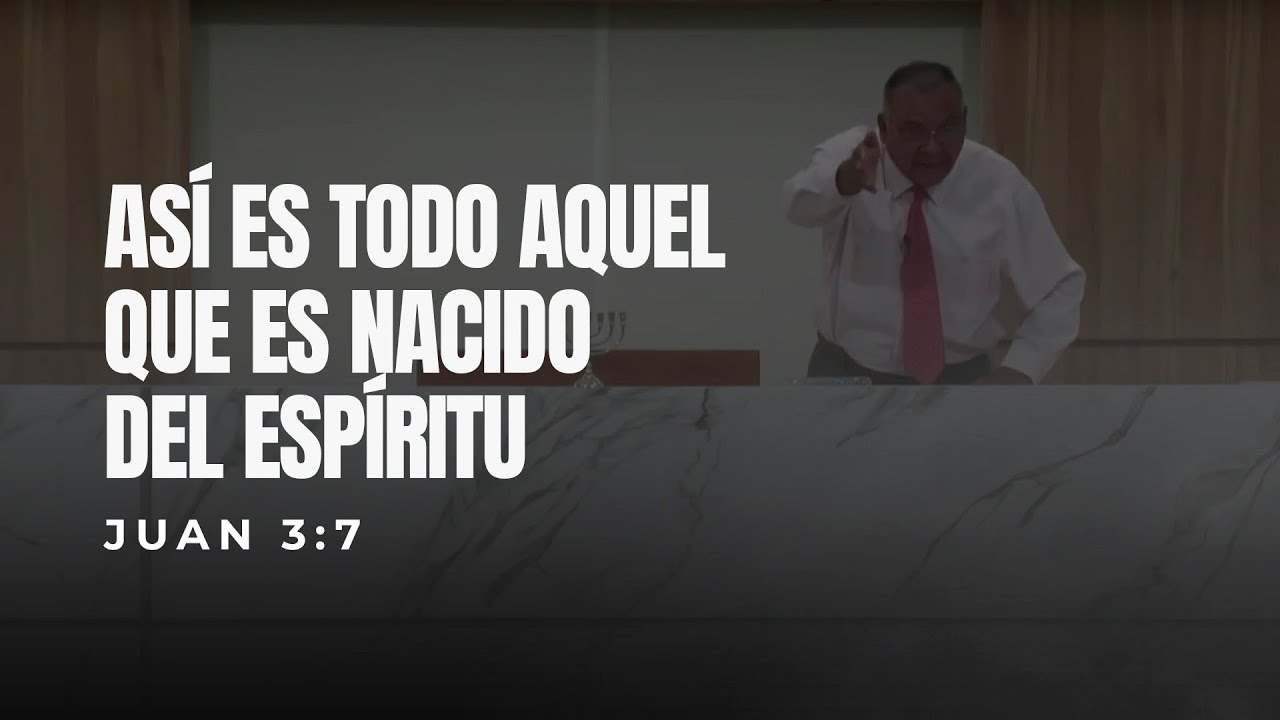 Viernes, 2/5/2025 PM - 𝑨𝒔í 𝑬𝒔 𝑻𝒐𝒅𝒐 𝑨𝒒𝒖𝒆𝒍 𝑸𝒖𝒆 𝒆𝒔 𝑵𝒂𝒄𝒊𝒅𝒐 𝑫𝒆𝒍 𝑬𝒔𝒑í𝒓𝒊𝒕𝒖 Juan 3:7