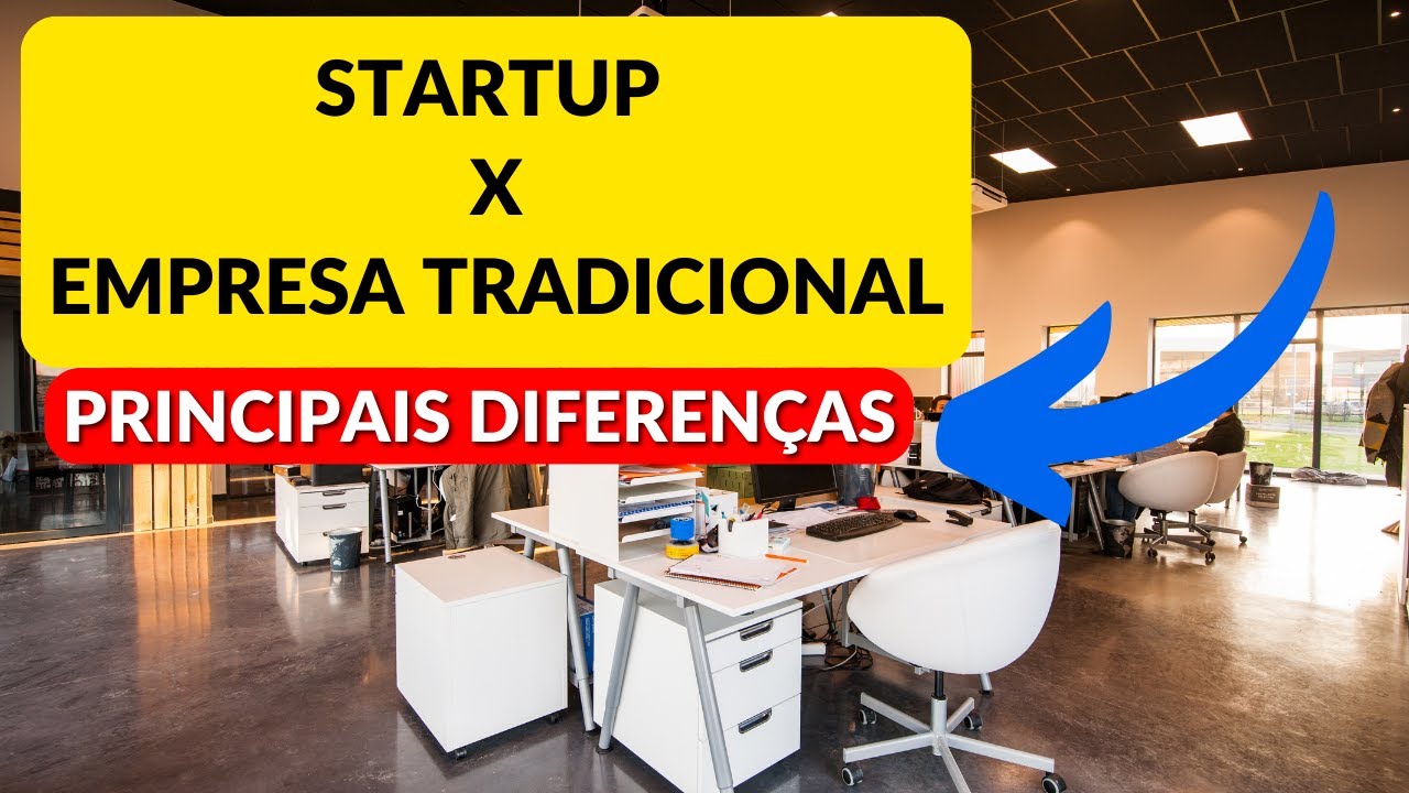 Startups e Empresas tradicionais: Quais as diferenças? - YouTube