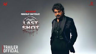 Download Lagu LAST SHOT Official Trailer | Prosenjit Chatterjee | Nusrat Jahan | Soham Chakraborty |Rajesh Ganguly MP3