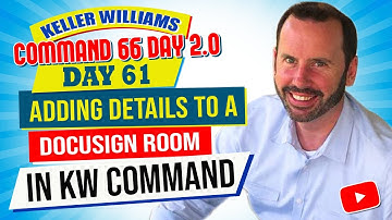 Adding Details to a DocuSign Room in KW Command | KW Command 66 Day Challenge 2.0 Day 61