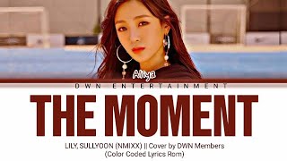 [COVER] Lily, Sullyoon (NMIXX) 'The Moment' by ALIYA