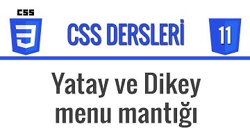 CSS - Ders 11 - Yatay ve dikey menu mantığı