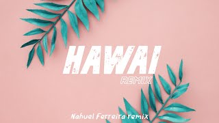 HAWÁI (REMIX) - Nahuel Ferreira - Maluma