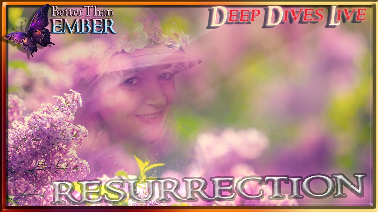 Resurrection  |  Deep Dives Live:  s5e01