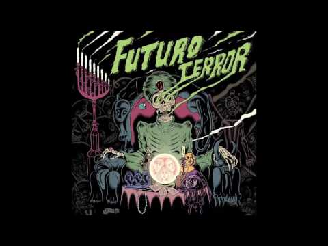 Futuro Terror — Futuro Terror - Futuro Terror