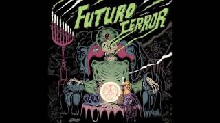 Video thumbnail of "Futuro Terror - Futuro Terror"