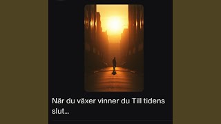 När du växer vinner du till tidens slut