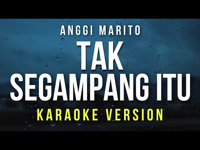 Tak Segampang Itu - Anggi Marito (Karaoke) class=