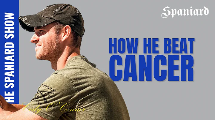 Surviving Cancer with Cody O'Connor | The Spaniard...