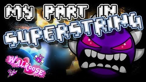 Geometry Dash | My Part in Superstring