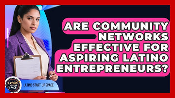 Are Community Networks Effective for Aspiring Latino Entrepreneurs? | Latino Start Up Space News
