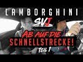 JP Performance - Lamborghini Aventador SVJ | Teil 1 | Ab auf die Schnellstrecke!